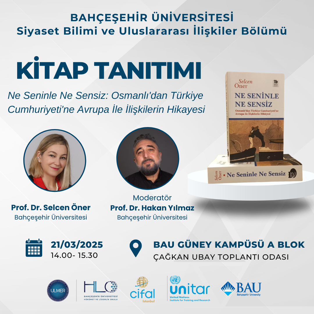 Kitap Tanıtımı Etkinliği: Ne Seninle Ne Sensiz: Osmanlı'dan Türkiye Cumhuriyeti'ne Avrupa ile İlişkilerin Hikayesi